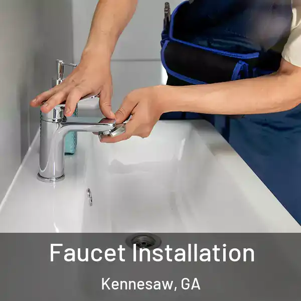  Faucet Installation Kennesaw, GA