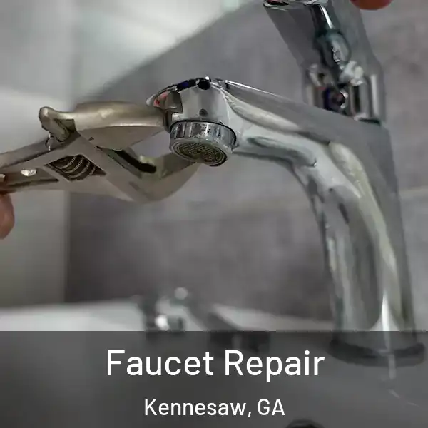  Faucet Repair Kennesaw, GA