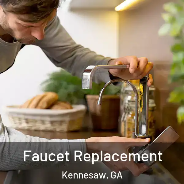  Faucet Replacement Kennesaw, GA
