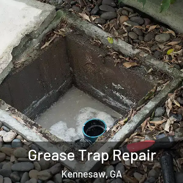  Grease Trap Repair Kennesaw, GA