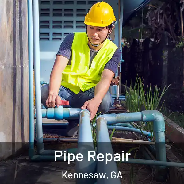  Pipe Repair Kennesaw, GA