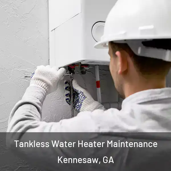  Tankless Water Heater Maintenance Kennesaw, GA