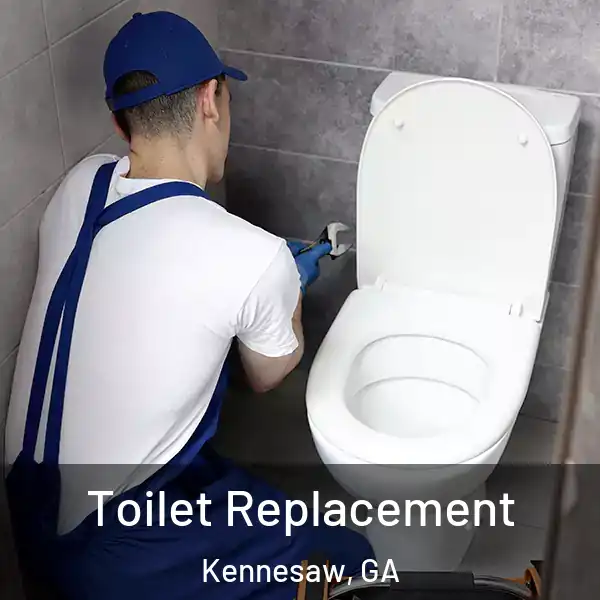  Toilet Replacement Kennesaw, GA