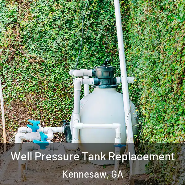  Well Pressure Tank Replacement Kennesaw, GA